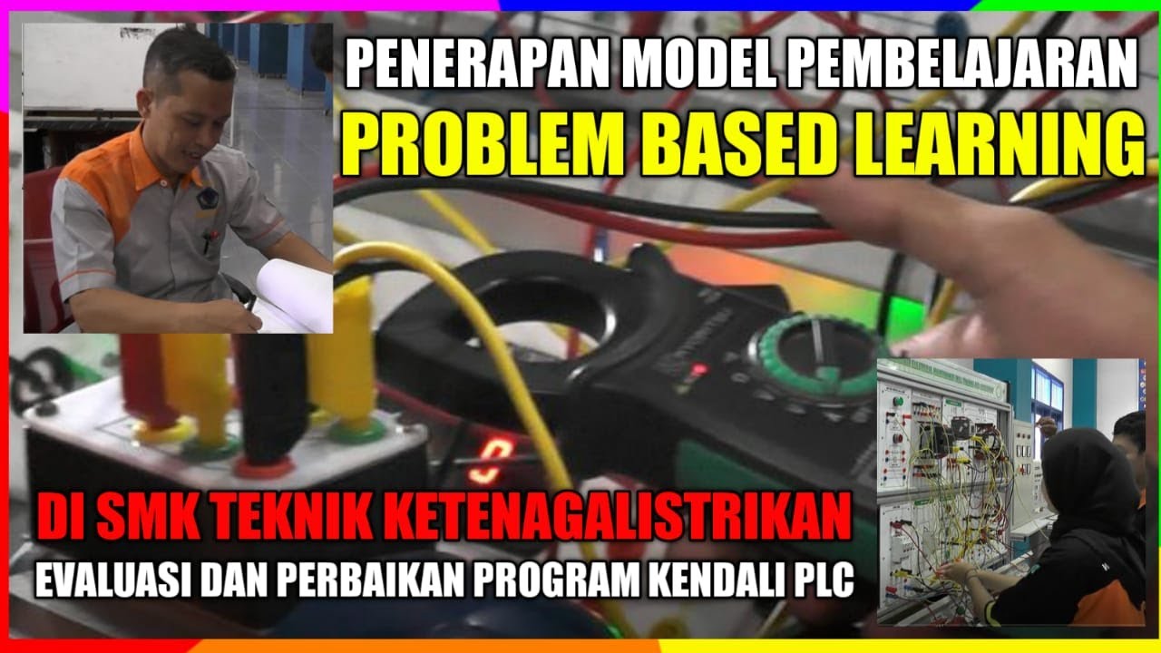 Penerapan Model Pembelajaran Problem Based Learning Pada Smk Teknik Ketenagalistrikan Youtube