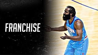 James Harden Mix - “FRANCHISE"