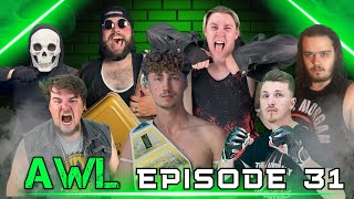 AWL Episode 31: THREE MATCH EPISODE!