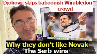 Novak Djokovic slaps baboonish Wimbledon Crowd. The Decay of the West? Novak leaves BBC interview.