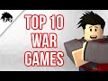 Top 10 war games on roblox  fighting  shooting