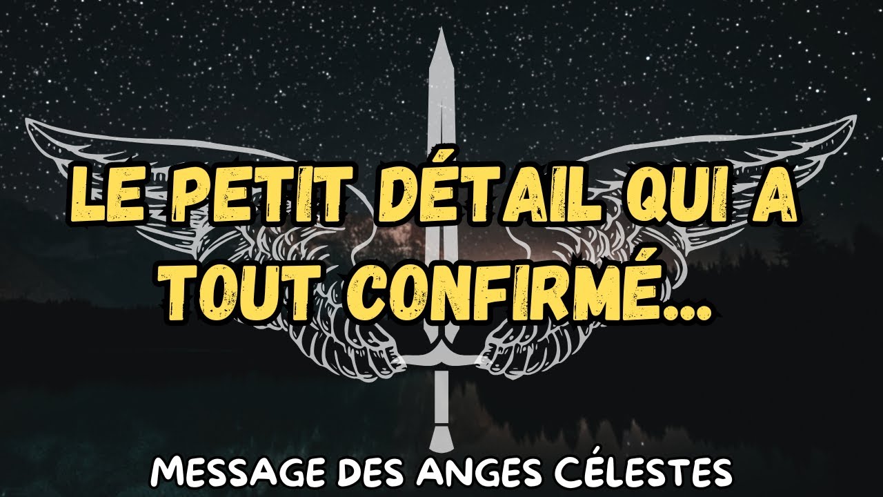 Le petit détail qui a tout confirmé… un message des anges.