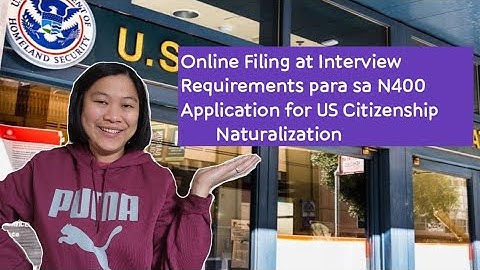 ONLINE FILING AT INTERVIEW REQUIREMENTS SA N400 APPLICATION FOR US CITIZENSHIP | TEAM TAYLOR CHANNEL
