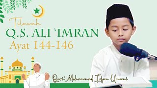 Surah Ali-Imran ayat 144-146 | TILAWAH suara paling nyaring