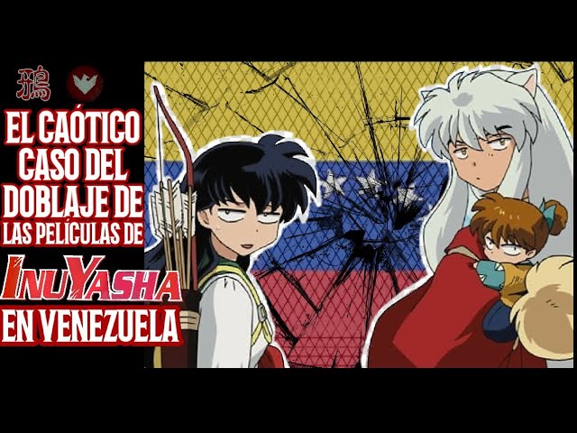 EL CURIOSO CASO DEL DOBLAJE LATINO DE LAS PELÍCULAS DE INUYASHA EN