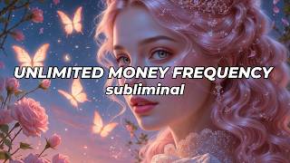 UNLIMITED MONEY FREQUENCY 💵✨ Unlock Your Rich Dream Life [SUBLIMINAL AFFIRMATIONS]