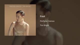 Perfume Genius - Fool