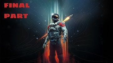 Starfield (2023) - Final Part  Gameplay 100% Walkthrough Main Quest Only NO COMMENTARY