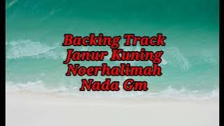 BACKINGTRACK||JANUR KUNING||NOERHALIMAH||NADA Gm