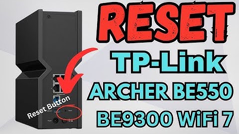 Reset Tp-Link Archer BE550 WiFi 7 BE9300 Router To Factory Default Settings | Devicessetup