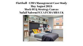 FlattHall Mock 01 and Strategy Canvas CIMA Management Case Study May August 2024 #CIMA #AICPA