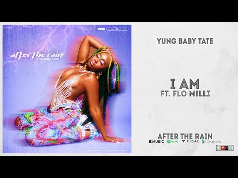 Yung Baby Tate - "I Am" Ft. Flo Milli (After the Rain)