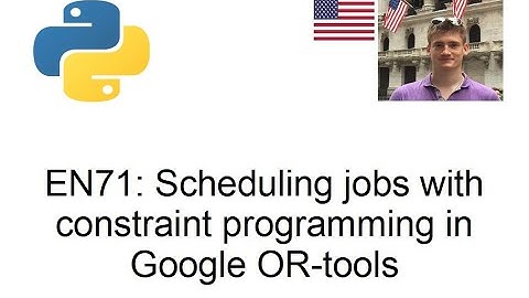Job scheduling with constraint programming using Google OR tools in Python