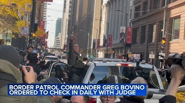 Customs and Border Patrol Chief Bovino to start daily court-ordered meetings with judge on Wednesday