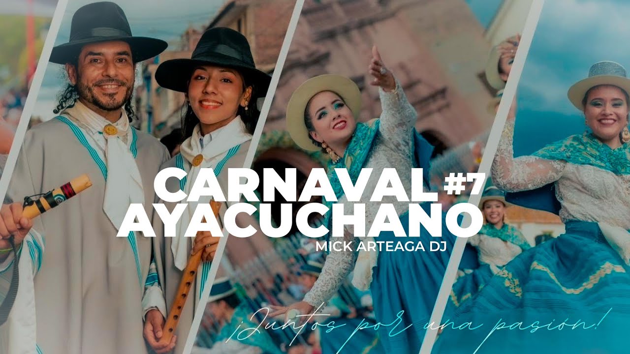 Carnaval Ayacuchano #7 (Eliza Ayala, Ayacucho Carnavalero, Gaitán Castro, Cangallo Corazon  y mas)