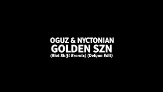 OGUZ & Nyctonian - GOLDEN SZN (Riot Shift Remix) (Defqon Edit)