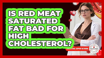 Is Red Meat Saturated Fat Bad For High Cholesterol? - Cholesterol Support Network