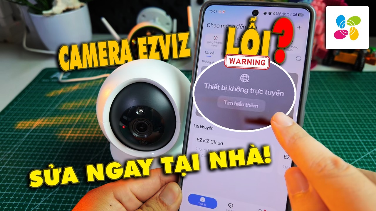 Cách Khắc Phục Camera EZVIZ Ngoại Tuyến: Hướng Dẫn Khắc Phục Thành Công 100%