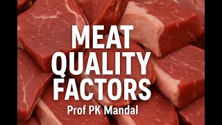 Meat Quality Factors (PG): Prof PK Mandal