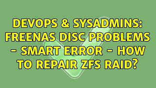 DevOps & SysAdmins: freenas disc problems - smart error - how to repair zfs raid? (2 Solutions!!)