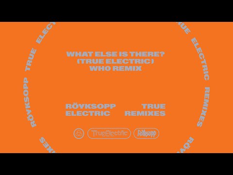 Röyksopp - What Else Is There? (ft. Fever Ray) [True Electric] (wh0 Remix) | Official Audio
