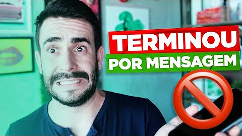 Como mandar uma mensagem de fim de relacionamento?