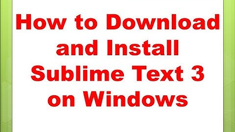 How to Install Sublime Text 3 editor  on Windows