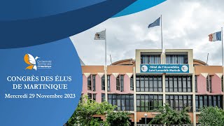 Congrès des Elus de Martinique Suite - 29 novembre 2023