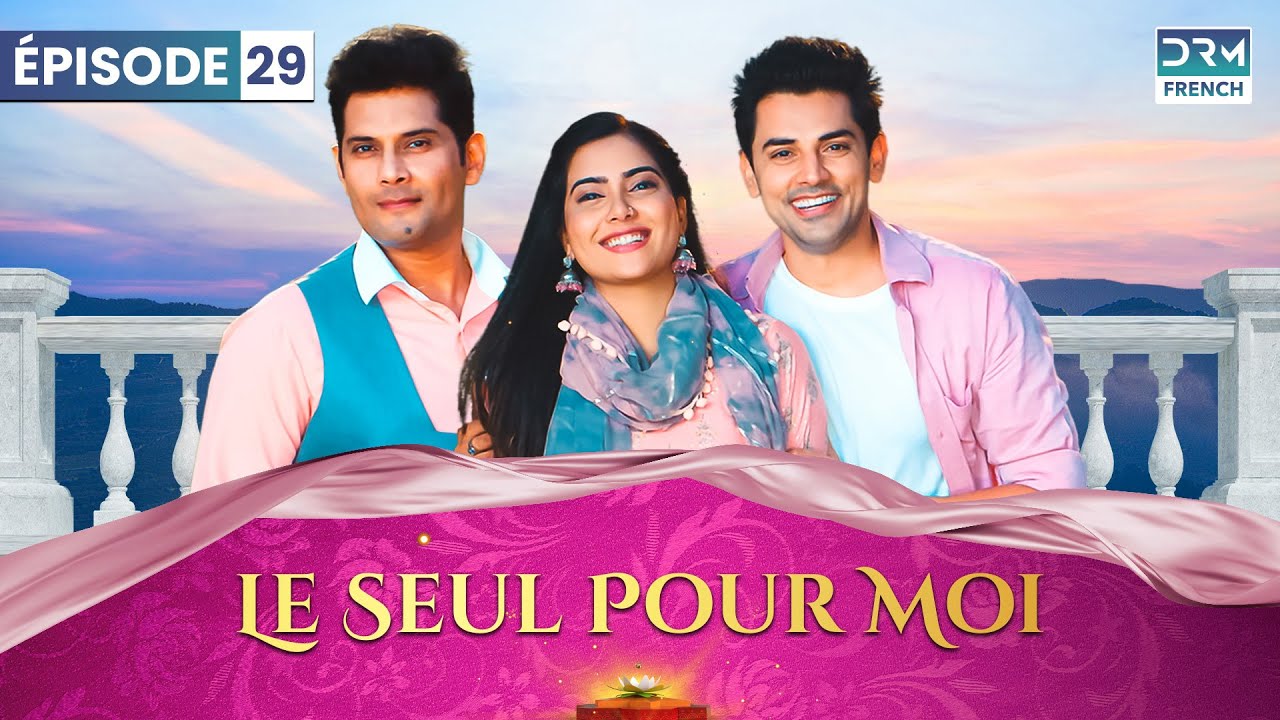 Le Seul Pour Moi - Kyukii Tum Hi Ho - Épisode 29 - Serie Indienne en Francais | DA1O