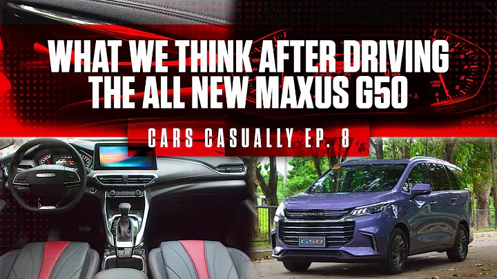 What we think after driving the all new Maxus G50 | Cars Casually Ep. 8