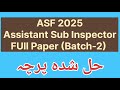 ASF ASI Batch-2 2025 Solved Paper | Complete MCQs with Answers & Explanations