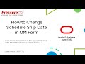 How to Change Schedule Ship Date in OM Form | Oracle EBS R12