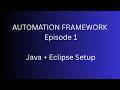 Automation Framework Series | Episode 1 | Java & Eclipse Setup for Selenium