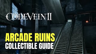Code Vein II Arcade Ruins All Collectible Locations - 100% Guide