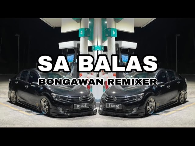 BONGAWAN REMIXER - Sa Balas class=