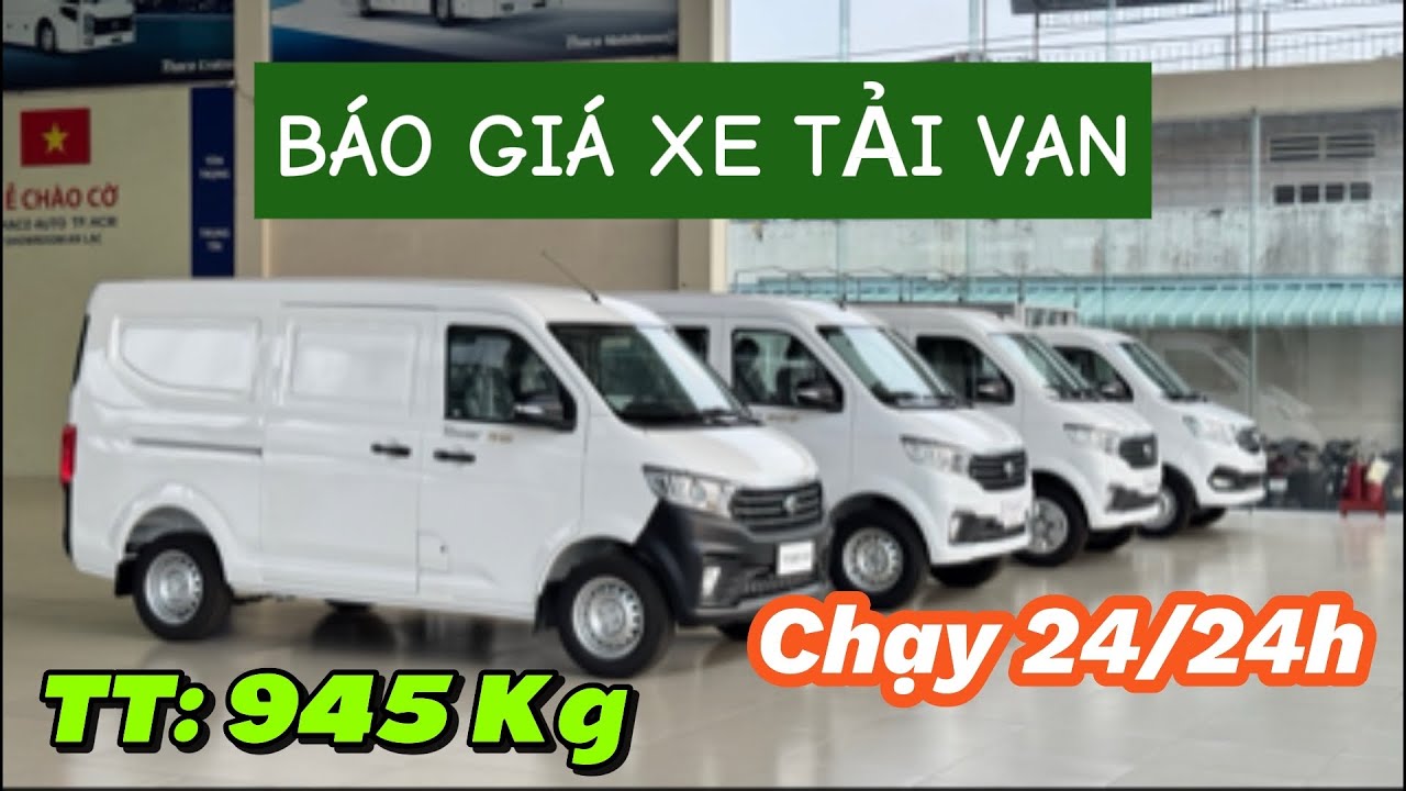 BÁO GIÁ XE TẢI VAN 2 CHỖ VÀ 5 CHỖ | TẢI TRỌNG LÊN ĐẾN 945 KG | CHẠY NỘI THÀNH 24/24H
