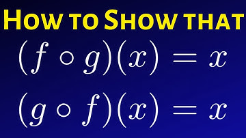 How to Show the Composition of Functions is x: (f o g)(x) = x and (g o f)(x) = x for Two Functions