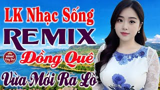 LK Nhạc Sống Bất Hủ 2024 - Trọn Bộ Bolero Ca Nhạc Đồng Quê Remix - Nhạc Sống Thôn Quê Người Mẫu 1m8