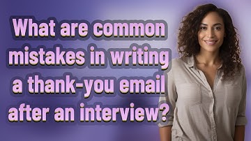 What are common mistakes in writing a thank-you email after an interview?