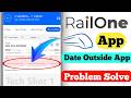 Railone app Date Outside App Problem Solve