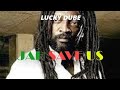 Jah Save Us Lucky Dube