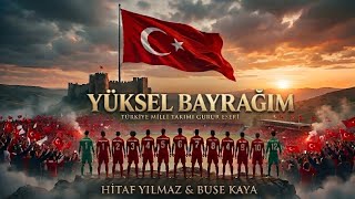 YÜKSEL BAYRAĞIM - 2026 Dünya Kupası Milli Takım Şarkısı (Official Music Video) 🇹🇷🏆