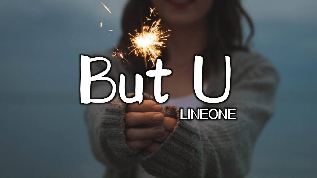 LINEONE - But U (抖音热播DJ官方版) 『I see nobody but U I call it something  right』Trending Music TikTok