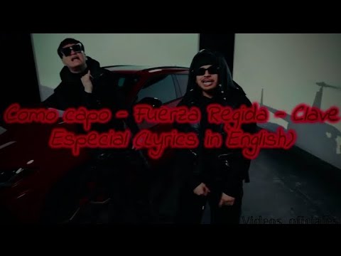 Como capo - Fuerza Regida - Clave Especial (Lyrics in English)