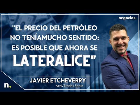 "El precio del petr&oacute;leo no ten&iacute;a mucho sentido: es posible que ahora se lateralice". Etcheverry