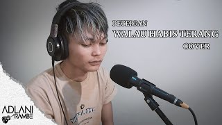 Walau Habis Terang - Peterpan (Video Lirik) | Adlani Rambe [Live Cover]