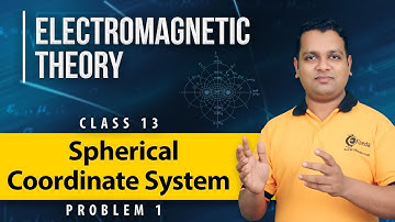 Spherical Coordinate System - Problem 1 - Vector Analysis - Electromagnetic Theory