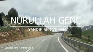 Nurullah Genç-Yandik Sen Ve Benbeni̇ Yakişina