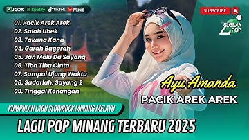 PACIK AREK AREK - Ayu Amanda | SALAH UBEK | TAKANA KANA | GARAH BAGARAH |LAGU MINANG TERPOPULER 2025