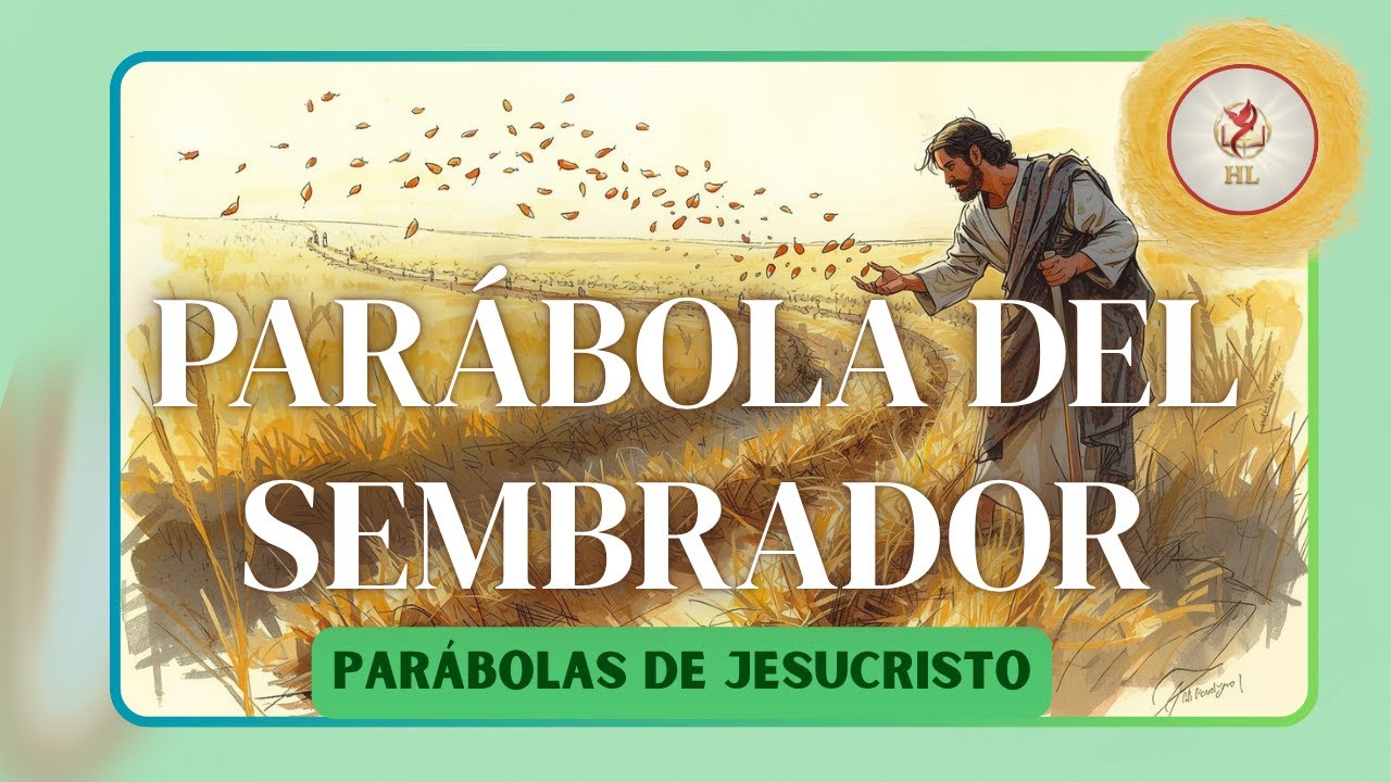 Parábola del Sembrador. Los Frutos de tu Vida: ¿Qué Tipo de Semilla Estás Plantando?
